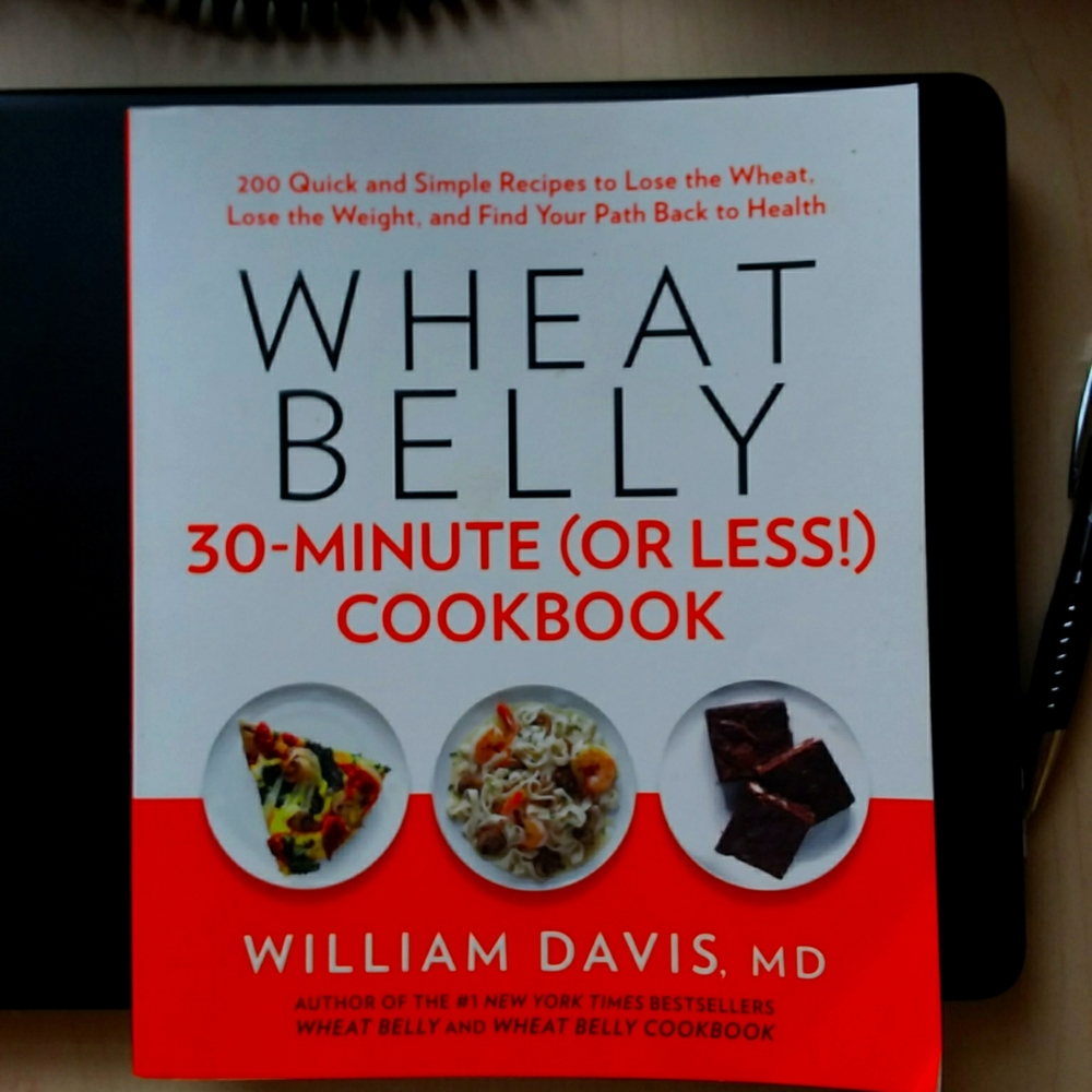 WHEAT BELLY  30- MINUTE (OR LESS) COOKBOOK